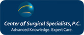 Center of Surgical Specialists, P.C. - Advanced Knowledge. Expert Care.